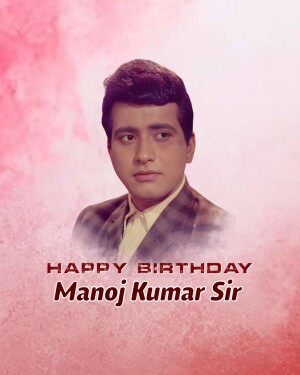 Portrait of Manoj Kumar with a Happy Birthday message