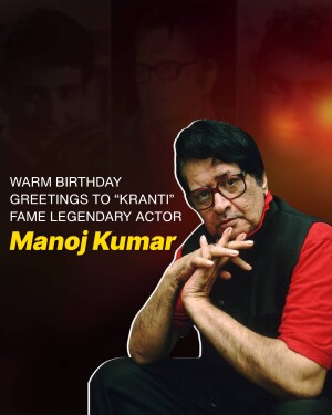 Portrait of Manoj Kumar, a legendary Indian actor, with birthday greetings.