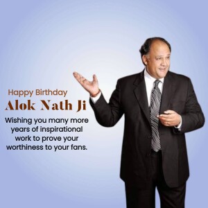 Portrait of Alok Nath with birthday wishes