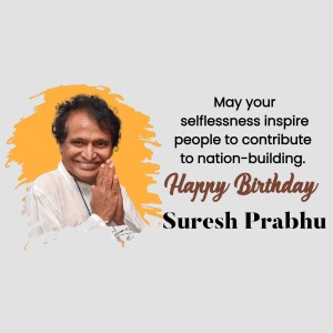 Birthday greeting for Suresh Prabhu with a portrait and inspirational message.