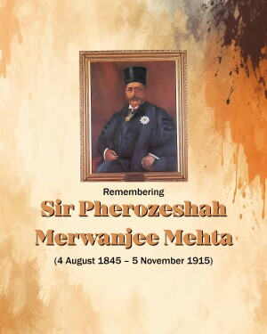 Portrait of Sir Pherozeshah Mervanjee Mehta in a frame with text 'Remembering Sir Pherozeshah Mervanjee Mehta'