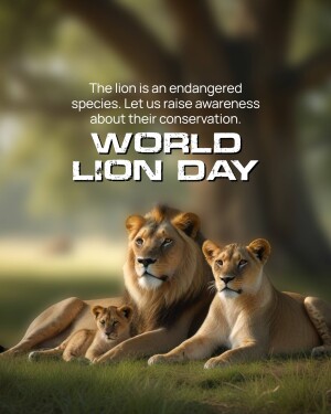 A majestic lion, lioness, and cub resting in the grass with text promoting World Lion Day and conservation.