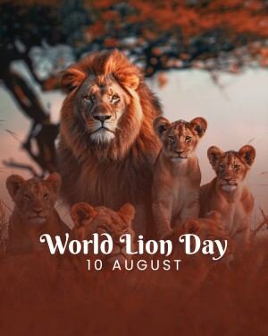 A majestic male lion with his cubs, promoting World Lion Day