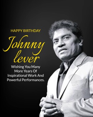 Birthday greeting for Johnny Lever, a famous Indian comedian.