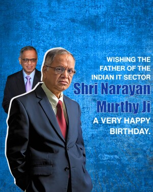 Portrait of Shri Narayan Murthy with a smaller image of him in the background, wishing him a happy birthday.