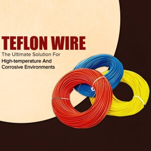Close-up of red, blue, and yellow Teflon wire coils against a beige background with text promoting Teflon wire as a solution for harsh environments.