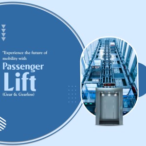Modern passenger lift with gear and gearless technology
