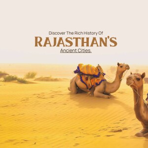 Two camels resting in the Rajasthan desert with text overlay promoting Rajasthan's ancient cities.