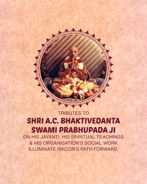 Image of Srila Prabhupada with text honoring his life and teachings.
