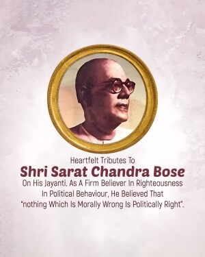 Portrait of Shri Sarat Chandra Bose with a tribute message