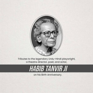 Portrait of Habib Tanvir with text commemorating his birth anniversary