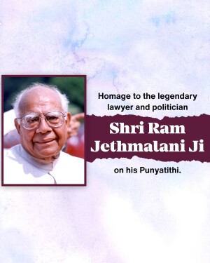 Portrait of Shri Ram Jethmalani Ji with text commemorating his Punyatithi