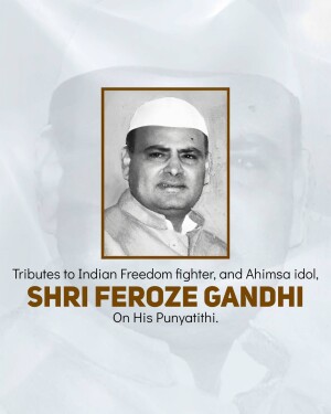 Black and white portrait of Feroze Gandhi with text commemorating his Punyatithi.