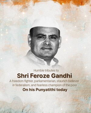 Portrait of Shri Feroze Gandhi with text honoring his memory