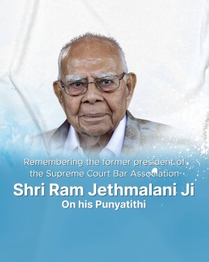 Portrait of Shri Ram Jethmalani Ji with a remembrance message