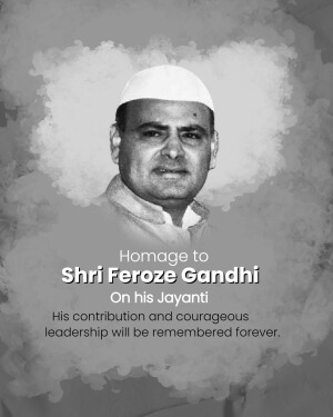 Portrait of Shri Feroze Gandhi with text commemorating his birth anniversary