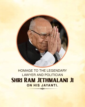 Portrait of Shri Ram Jethmalani Ji with Namaste gesture and text commemorating his Jayanti.