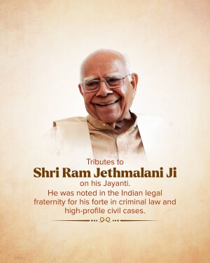 Portrait of Shri Ram Jethmalani Ji with tribute text