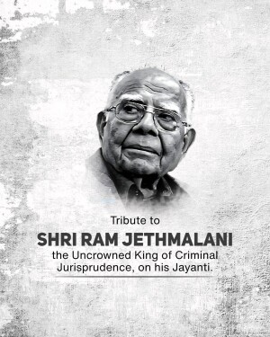 Black and white portrait of Shri Ram Jethmalani with text tribute