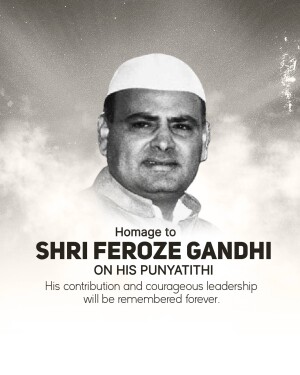 Black and white portrait of Feroze Gandhi with text commemorating his Punyatithi.
