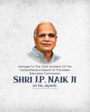Portrait of Shri J.P. Naik Ji with text commemorating his Jayanti