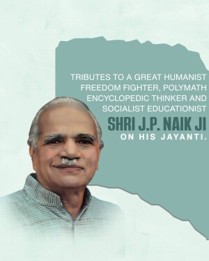 Portrait of Shri J.P. Naik Ji with tribute text