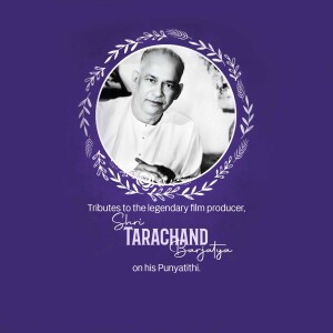 Portrait of Shri Tarachand Barjatya with floral wreath and text tribute