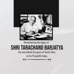 Black and white portrait of Shri Tarachand Barjatya with text commemorating his legacy.