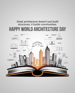 Illustration of buildings rising from an open book with the text 'Great architecture doesn't just build structures, it builds communities. Happy World Architecture Day.'