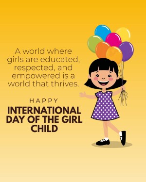 Illustration of a smiling girl holding balloons with text celebrating International Day of the Girl Child.
