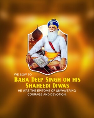 Portrait of Baba Deep Singh Ji with text commemorating his Shaheedi Diwas