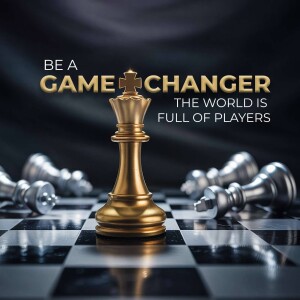 Chess piece, a golden queen standing upright on a chessboard with fallen pieces around it. Text reads 'Be a Game Changer, The World is Full of Players'.