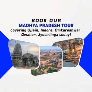 Madhya Pradesh Tour - Ujjain, Indore, Omkareshwar, Gwalior, Jyotirlinga