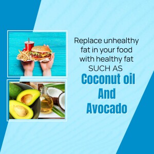 Image showing healthy fat alternatives like coconut oil and avocado compared to unhealthy options.