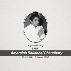 Black and white portrait of Amarsinh Bhilabhai Chaudhary with memorial text.