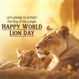 Lioness and cubs with text 'Happy World Lion Day'