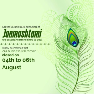 A creative Janmashtami greeting card with a peacock feather graphic and business holiday notice for August 4th to 6th.