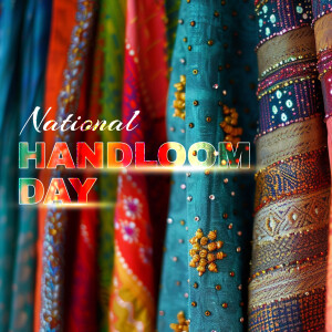 Colorful handloom fabrics with National Handloom Day text overlay