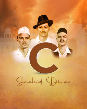 Image depicting Bhagat Singh, Sukhdev, and Rajguru with a large 'C' and 'Shaheed Diwas' text.