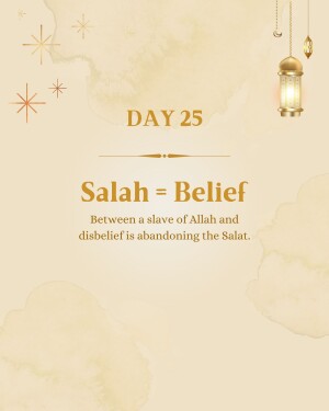Ramadan Day 25 graphic with text 'Salah = Belief' and Islamic design elements.