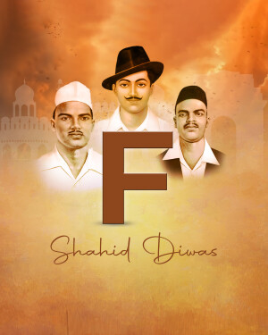 Image depicting Bhagat Singh, Sukhdev, and Rajguru with the letter 'F' and 'Shaheed Diwas' text.