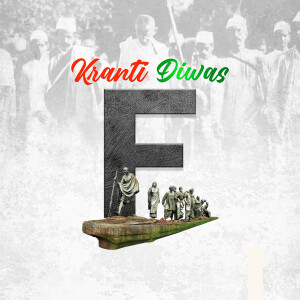 Image commemorating Kranti Diwas with a large letter 'F' and figures of Mahatma Gandhi and followers.