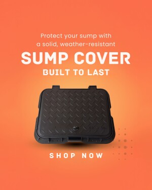 Image of a durable, weather-resistant sump cover with the text 'Sump Cover Built to Last'
