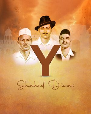 Image depicting Bhagat Singh, Sukhdev, and Rajguru with the letter 'Y' and 'Shaheed Diwas' text.