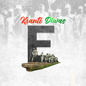 Image commemorating Kranti Diwas with a prominent 'F' and images of Mahatma Gandhi and freedom fighters.