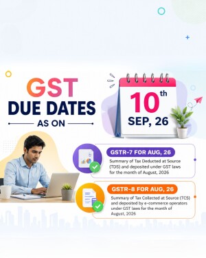 Infographic showing GST due dates for GSTR-7 and GSTR-8 for August 2026, due on September 10th, 2026.