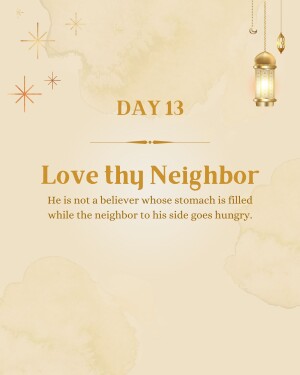 Ramadan Day 13 quote 'Love Thy Neighbor' with Islamic lantern and star decorations.