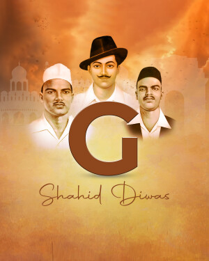Image depicting Bhagat Singh, Sukhdev, and Rajguru with the letter 'G' and 'Shaheed Diwas' text.