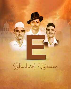 Image depicting Bhagat Singh, Sukhdev, and Rajguru with the letter 'E' and 'Shaheed Diwas' text.