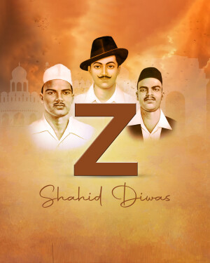 Image depicting Bhagat Singh, Sukhdev, and Rajguru with the letter 'Z' and 'Shaheed Diwas' text.
